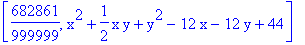 [682861/999999, x^2+1/2*x*y+y^2-12*x-12*y+44]